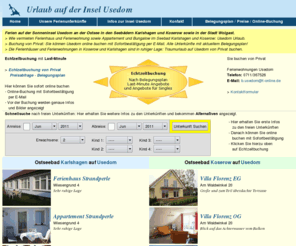 b-usedom.de: Insel Usedom Ferienhaus und Ferienwohnung buchen von Privat - Usedom Ostsee Urlaub
Usedom Ferienwohnung und Ferienhaus von Privat. Ostseeurlaub Insel Usedom online buchen in Koserow und Karlshagen auf der Insel Usedom. Online-Buchung der Zimmer vom Gastgeber. Urlaub auf Usedom im Ferienhaus in ruhiger Lage. Beschreibungen und Fotos.