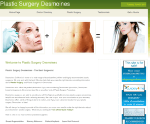 plasticsurgerydesmoines.com: Plastic Surgery Desmoines -  Desmoines Cosmetic Surgeons - Cosmetic Surgery Procedure Desmoines
Desmoines Plastic Surgery , Desmoines Cosmetic Surgery, Cosmetic Surgeon Desmoines.