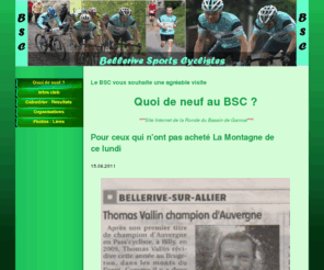 bellerivecyclisme.com: Quoi de neuf ? - Bellerive Sports Cyclistes
Site officiel de Bellerive Sports Cyclistes. Club cycliste UFOLEP et FFC de Bellerive-sur-Allier (03).