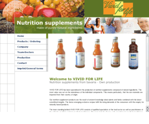 vivid4life.com: VIVID FOR LIFE - Dietary supplements
VITA-ELEMENTE - Nahrungsergänzungsmittel, Nahrungsergänzung,  Vitamine , Ernährung, Nahrungsergänzungen - Gelenke - Vitalstoffgetränk, Mineralstoffe. Spurenelemente, Arthrose, Cellulitis,