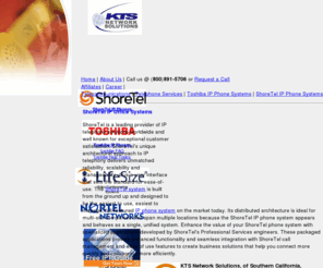 ktsnetworks.com: Telephone Systems: ShoreTel |Toshiba | Nortel | Panasonic | Install and Service | By KTS of California
KTS Network Solutions, KTS Services, KTS-Services, Toshiba Phones, Nortel Phones, Shoretel Phones