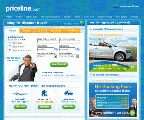 priceline.com: Cheap Flights, Hotels, and Rental Cars -- Discount Airfare | Priceline.com
Get deep discounts on flights, hotels, rental cars, vacations and cruises. Exclusive travel discounts you won't find anywhere else.  Priceline.