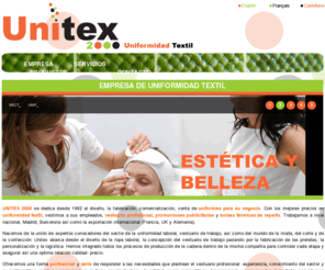 unitex2000.com: Unitex 2000 - Uniformidad Textil | Uniformes Laborales, Ropa Laboral, Uniformes para su negocio - Hosteleria | Publicidad | Sanidad | Industria Alimenticia | Peluqueria y Estetica | Transportes
UNITEX 2000 se dedica desde 1982 al diseño, la fabricación, comercialización, venta de uniformes para su negocio. Con los mejores precios en uniformidad textil, vestimos a sus empleados. vestuario profesional, promociones publicitarias y bolsas térmicas de reparto. Trabajamos a nivel nacional, Madrid, Barcelona así como la exportación internacional (Francia, UK y Alemania). - www.unitex2000.com