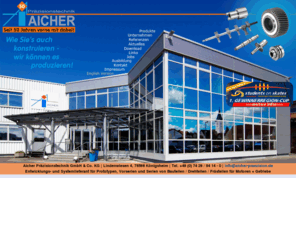 aicher-koenigsheim.com: Aicher Präzisionstechnik GmbH & Co. KG - Bauteile für Motoren und Getriebe
Als Entwicklungs- und Systemlieferant mit 50-jähriger Erfahrung gestaltet Aicher Präzisionstechnik GmbH & Co. KG die optimale CNC Produktlösung in enger Zusammenarbeit mit seinen Kunden. Prototypen, Vorserien, Serien für Motor, Fahrwerk, Getriebe und Medizin bekommen Sie hier alles aus einer Hand.