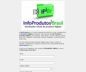 infoprodutos.com.br: InfoProdutos|Brasil - Distribuidor oficial de produtos digitais
A mais completa loja virtual de info produtos e produtos digitais do Brasil