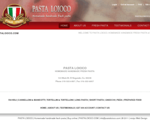 pastaloioco.com: Premium Quality Homemade Handmade Fresh Pasta - Buy online
Welcome to Pasta Loioco website. Fresh pasta & pizza manufacturer. Ravioli, Cannelloni, Manicotti, Tortelloni, Gnocchi, Short & Long Pasta, Pizza and more.