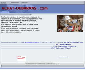 achat-debarras.com: ACHAT-DEBARRAS
achat debarras vide grenier deces successions demenagement recuperation recup brocante antiquité reblais gravas stock 