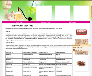 manufactureressentialoil.com: Black cumin oil exporter,black pepper oil manufacturer,black cumin oil supplier,black pepper oil trader,India
AYUROMA CENTRE - Manufacturer and exporter of black cumin oil, black pepper oil, anise seed oil, basil oil, basil sanctum oil, cajuput oil, cardmamum oil, carrot seed oil, chamomile blue oil, ginger oil, kapur kachari oil, kulanjan oil, lemon grass oil, manteria oil, nutmeg oil, olibanum oil, pama rosa oil, rose wood oil, ruh khus oil, tagetes oil, vetiver oil, neem oil, India.
