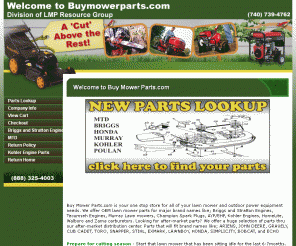 buymowerparts.com: Lawn Mower Parts
Buy Mower Parts.com has lawn mower parts for most brands.  With our new lawn mower parts lookup you can find parts for MTD, Kohler, Briggs and Stratton, Honda small engines and lawn mowers