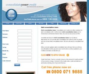 consolidate-your-credit.com: Debt consolidation loans and unsecured loans
debt consolidation loan specialist based in UK providing consolidation loans for tenants and homeowners with bad credit history