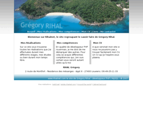 rihalnet.com: Developpeur PHP : Grégory RIHAL
RihalNet.com, le site de Grégory Rihal