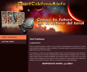 tarottelefonico.info: Tarot Telefónico
El tarot telefónico te permite consultar al tarotista a través de Internet, desde la comodidad y discreción de tu casa.