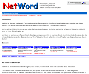 netword.de: NetWord - Der einfache und kostenlose Linktausch
NetWord - Der einfache Linktausch - kostenlos für jedermann - einfach nur kurze Texte eingeben