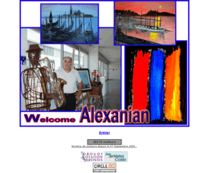 arts-alexanian.com: Welcome Alexanian
Site du peintre Alex'Anian. La trilogie : Armnie, Provence, Venise, connait un succs 
grandissant en France et ses futures expositions, notamment aux Etats-Unis en font un artiste confiant sur son avenir.