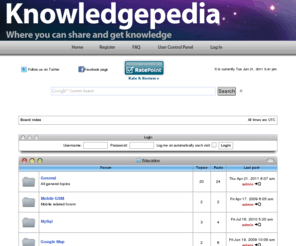 knowledgepedia.org: knowledgepedia • Index page
Knowledgepedia for Webmasters,Get and share knowledge,Total web solution forum site,EXTJS, Joomla, PHPBB3,CAKEPHP under one roof,phpBB3 captcha not appearing Solved,Hide Member List to non-logged in visitors. SOLVED,Change the sitename of PHPBB3. solved