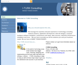 iturkconsulting.com: Home
free estimate, network solutions, web site design, computer hardware and software installation repair and maintenance, application development, electricity infrastructure installation