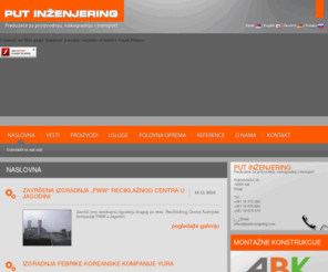 putinzenjering.com: Put Inzenjering
Put Inženjering - preduzeće za proizvodnju, niskogradnju i transport