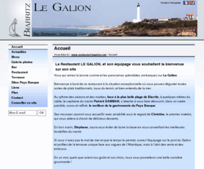 restaurant-legalion.net: Restaurant Le Galion - Accueil - Restaurant traditionnel / Gastronomique à Biarritz en Pyrénées Atlantiques (64).
Restaurant traditionnel / Gastronomique à Biarritz en Pyrénées Atlantiques (64).