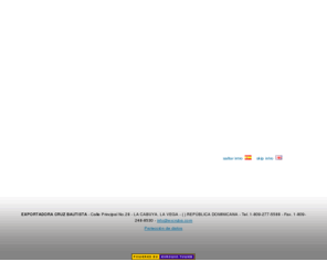 excruba.com: EXPORTADORA CRUZ BAUTISTA
Cruz Bautista, C xA una compaa con aos De experiencia en la produccin y Exportacin de vegetales orientales y frutas Exticas, Exquisiteces es nuestro nombre Comercial, bajo el cual se vende nuestros Productos.