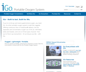 igopoc.com: Devilbiss iGo Portable Oxygen Concentrator System
No other portable oxygen system is built this ruggedly. Offering continuous flow or
PulseDose oxygen delivery, the DeVilbiss iGo is built to last so you can go everywhere.