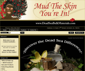 deadseabulkmaterials.com: Dead Sea Mud, Dead Sea Clay, Dead Sea Salt, Dead Sea High Magnesium Brine.
Wholesale supplier of the highest quality Dead Sea Mud, Salt and High Magnesium Dead Sea Brine. No fillers added. Nobody can match our quality or customer service!