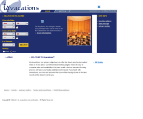 i4vacation.com: Discount Hotel Reservations - i4vacations.com
At i4vacations.com, our primary objective is to offer the finest  hotels at excellent rates all in one place. Our streamlined booking engine makes it easy to compare rates and availability at the best hotels.