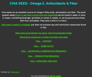 ieatchia.com: Chia seed - source of omega3, fiber and antioxidants
chia a source of omega3 fatty acids which can be used to modify food products or consumed directly