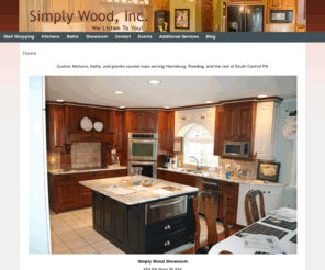 simplywoodkitchens.com: Simply Wood, Inc. Handcrafted custom kitchens and baths near Annville and Harrisburg, PA.
Handcrafted custom kitchens, baths, and granite counter-tops serving Harrisburg, Reading, and the rest of South-Central PA.