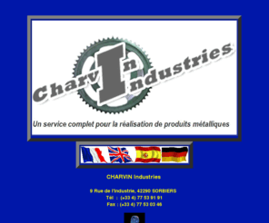 charvinindustries.com: CHARVIN Industries, Un service complet pour la realisation de produits metalliques
CHARVIN Industries, Un service complet pour la réalisation de produits métalliques, découpage, emboutissage, usinage, degraissage, soudage, cintrage, assemblage, filetage, electro-refoulage, rectification, taraudage, electro-erosion.