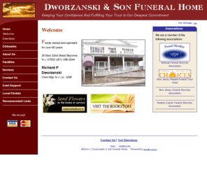 dworzanskifuneralhome.com: Dworzanski & Son Funeral Home : Bayonne, New Jersey (NJ)
Dworzanski & Son Funeral Home : Keeping Your Confidence And    Fulfilling Your Trust Is Our Deepest Commitment