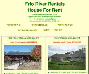 frioriverlodging.com: Frio River Rentals, frio river, frio river cabin, frio river texas ,
leakey
Frio River Rentals House for rent on the on the beautiful Frio River approx. ten miles north of Garner State Park 1/2 mile south of Leakey Texas 