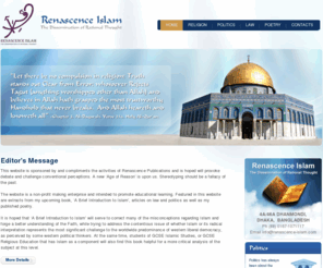 renascence-islam.com: Renascence Islam: The Dissemination of Rational Thought
The website is a non-profit making enterprise and intended to promote educational learning. Featured in this website are extracts from my upcoming book, ‘A Brief Introduction to Islam’, articles on law and politics as well as my published poetry.