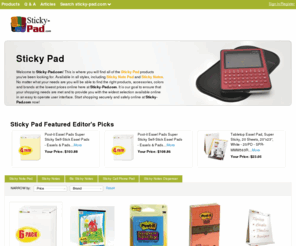 sticky-pad.com: Sticky Pad | Sticky Note Pad | Sticky Pad | Sticky Notes | Sticky-Pad.com

Welcome to Sticky-Pad.com! This is where you will find all of the Sticky Pad products you've been looking for. Available in all styles, including Sticky Note Pad and Sticky Notes. No matter what your needs are you will be able to find the right products, accessories, colors and brands at the lowest prices online here at Sticky-Pad.com. It is our 