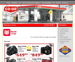 winklercoop.com: Co-op | Homepage
Welcome to the Co-op Winkler, Morden, Rosetown and Plum Coulee Website! We are delighted to offer this service to our customers. Every week you'll receive a little note from me. I'll update you on what's happening at your Co-op, just like a progress report. After all, this is YOUR locally owned business. Please take a look through this website. If you find your Co-op number, you have just received a $20 gift certificate. Stop by ANY Co-op location to redeem your gift certificate. Identification will be required. We welcome your feedback on all our services, including this website. So click on the Feedback Form to express your opinion. WE LOVE TO SERVE AT CO-OP! Thanks for giving us the privilege to do so!