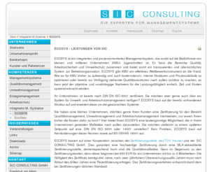 eco-sys.org: ECOSYS - Leistungen von SIC
ECOSYS ist ein integriertes und prozessorientiertes Managementsystem, welches die Bereiche Qualität, Arbeitssicherheit und Umweltschutz zusammenfasst. ECOSYS ist exakt auf die Bedürfnisse von kleinen und mittleren Unternehmen (KMU) zugeschnitten. 