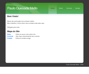 pquesada.net: Paulo Quesada Mello - Home
Página pessoal do Paulo Quesada Mello