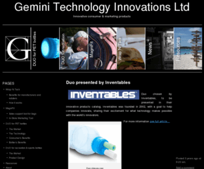 gemini-innovations.com: Gemini technology innovations Ltd - Innovative consumer & marketing products
Established in December 2005 Gemini technology innovations Ltd. set its goal to develop and market exciting and innovative products for the consumer and retailer markets