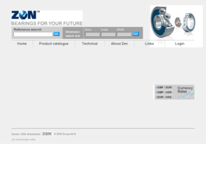 zen-group.biz: Zen bearing - ball bearings online - zen bearing worldwide
Zen Group is a German-based, family-owed group that is dealing worldwide with ball bearings, especially with miniature ball bearings. We have branches all over Europe and other market leaders there.