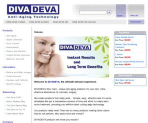 divadeva.org: Diva Deva - Anti Aging Technology
DIVADEVA Skin Care - unique anti-aging products for your skin. Safe, effective alternatives to cosmetic surgery.
 
We create products that really work... Simple, easy, effective and of course affordable.We put a tremendous amount of time and effort to create each niche treatment, providing you withthe latest cutting edge technology. 

DIVADEVA products will show you results!!