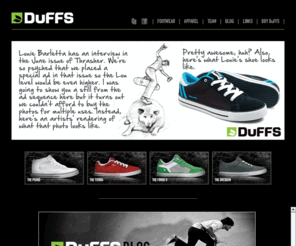 duffs.co.uk: Skate Shoes, Footwear & Apparel | DuFFS OFFICIAL UK SITE
Welcome to the official online store of DuFFS skate shoes, footwear and apparel. Have a good browse through our shop and check out all of our lines.