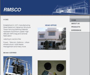 rmscoindia.com: RAJASTHAN METAL SMELTING CO.(RMSCO) - Home
Established in 1971 manufacturing Steel Metal Iron Galvanize Structure Tower Fencing Earthing Material Hardware Aluminium Ladder High Altitude HAPO bag and General Fabrication catering to sectors like Power , Telecom, Defence , Urban Infrastructure -Solid 