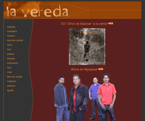 laveredarock.com: La Vereda - Rock en Español
La Vereda es un grupo que toca Rock en Español. Escucha a La Vereda hoy!