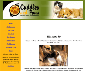cuddlesandpaws.com: Home - Cuddles and Paws.com
Cuddles and Paws the place to find information on pet care