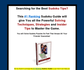 sudoku-tips.com: Sudoku Tips - Sudoku Guide, Strategies and Techniques solving Sudoku Puzzles : Suduku-Tips.com
Sudoku Guide - An easy step-by-step Sudoku solver guide on Strategies, Secrets and Techniques solving Sudoku Puzzles by Sudoku-Tips.com