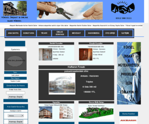 yukselinsaatemlak.com: Yüksel İnşaat ve Emlak - Satılık ve Kiralık Daireler - Emlak Ofisi
Arazilere bina yapımı, İnşaattan sıfır satılık daireler, Ankarada satılık daireler, Satılık işyerleri, satılık villalar, Satılık Daireler