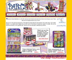 party-celebration.com: Party Celebration, Inc. - Celebrate any party with GREAT non explosive 
Fireworks!! - Wholesale
Party Celebration brings any occasion to life with it's unique imported party favors.  Have non-explosive fun fireworks for Birthdays, Anniversarys, New Years, 4th of July, etc... BIG Profit and a big party hit! 1-866-48-PARTY