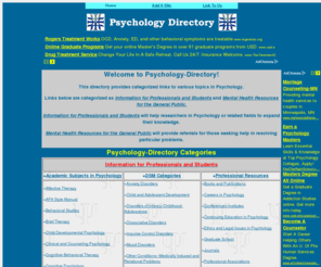 psychology-directory.com: Psychology Directory - The Source for Psychology Related Information
Psychology directory provides categorized links to various topics in Psychology.  Links are categorized as Information for Professionals and Students and Mental Health Resources for the General Public.