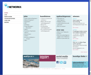 itnetworkx.nl: IT Networkx | Home
IT Networkx is a well known specialist IT recruitment in the permanent sector. IT Networkx helps IT and Telecoms professionals from all over the world to get a new job in The Netherlands.