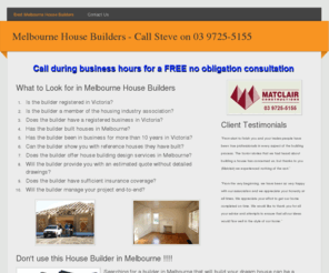 melbournehousebuilders.com: Melbourne House Builders - Call Steve on 03 9725-5155 - Best Melbourne House Builders
Looking for a trusted quality house builder in Melbourne Australia 3000? Call Steve on O3 9725-5155 at Matclair Constructions.