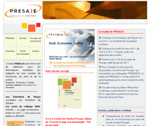 presaje.com: Presaje.com - Prospective, Recherches, Etudes Sociétales Appliquées à la Justice et à lEconomie
Linstitut PRESAJE (Prospective, Recherches, Etudes Sociétales Appliquées à la Justice et à lEconomie) est soucieux dinstaurer des relations transversales Droit, Justice, Economie dans une vision prospective.